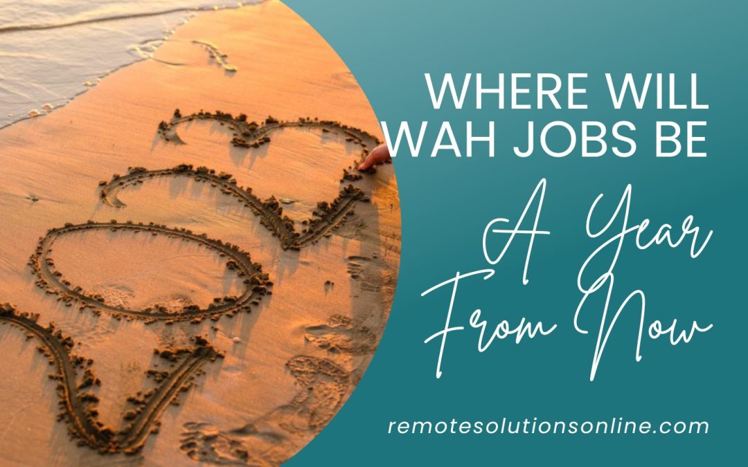 Where Will the Work from Home Industry Be a Year from Now?