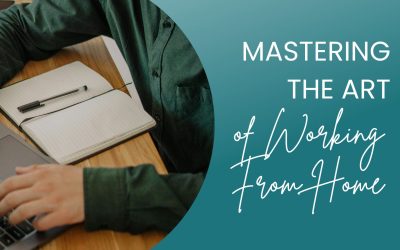 Mastering the Art of Working From Home